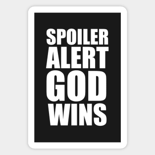 Revelation 20:10 SPOILER ALERT GOD WINS Large Typography Magnet